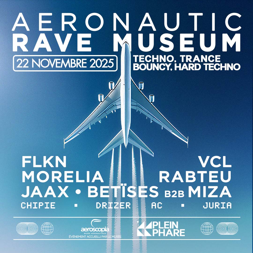 AERONAUTIC RAVE MUSEUM X PLEIN PHARE (AEROSCOPIA)
