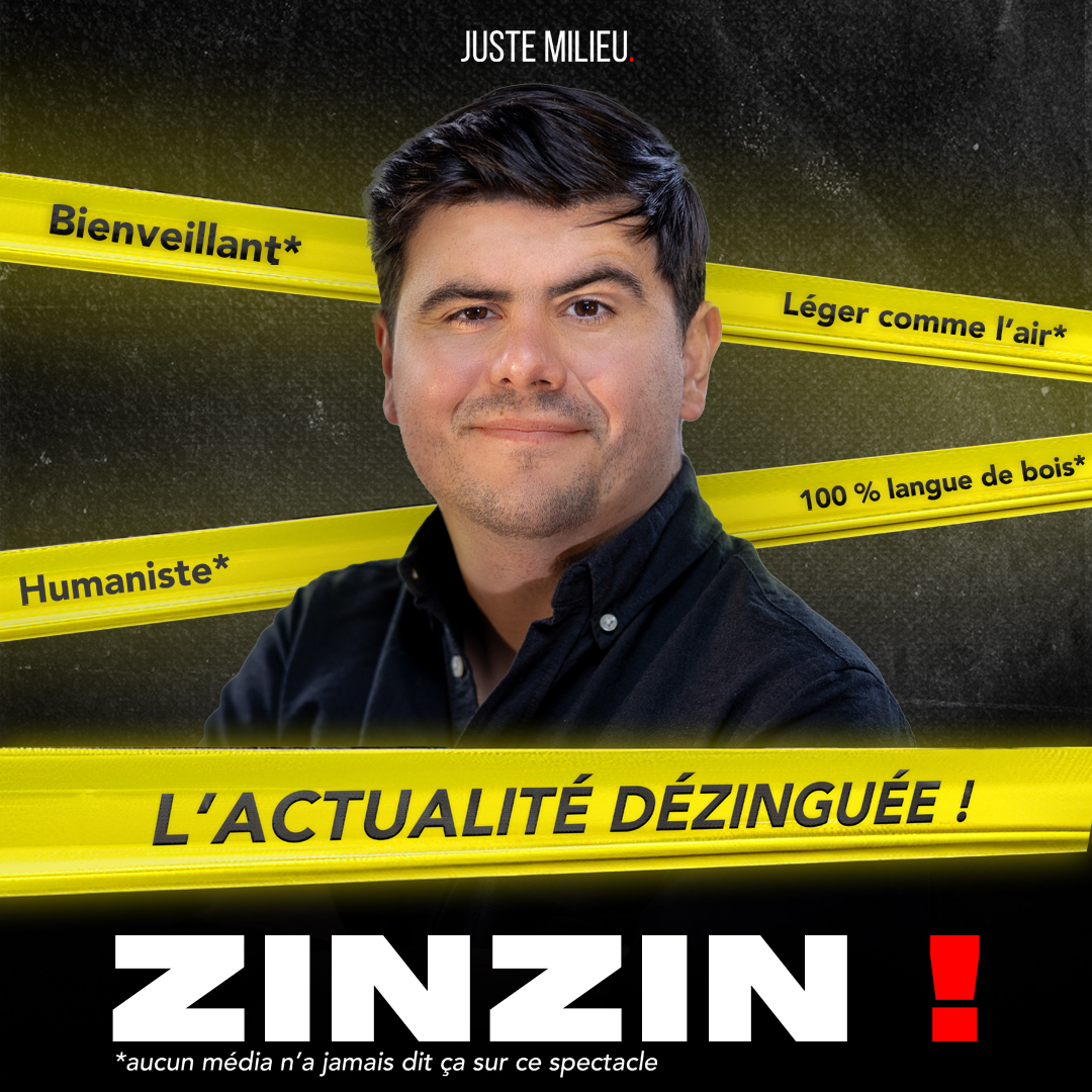 JUSTE MILIEU PRÉSENTE ZINZIN ! - ONE MAN SHOW - 21/03/2026