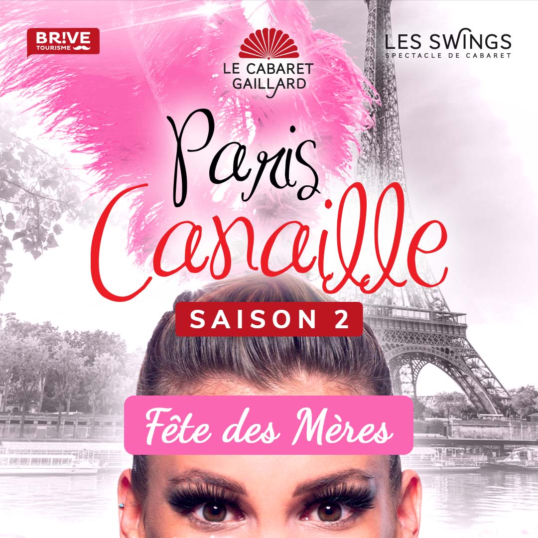 PARIS CANAILLE - SAISON 2 - CABARET LES SWINGS - FÊTE DES MÈRES - DÉJEUNER SPECTACLE - 31/05/26